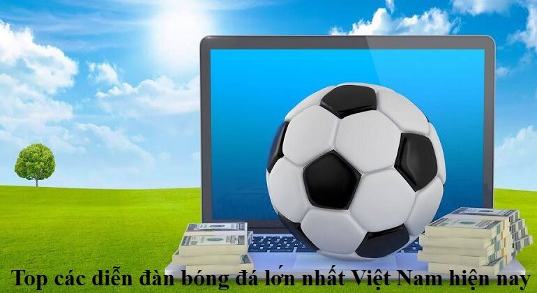 top-cac-dien-dan-bong-da-lon-nhat-viet-nam-hien-nay