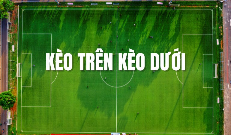 keo-tren-keo-duoi-bong-da
